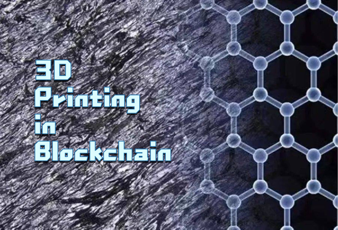 3D Printing in Blockchain